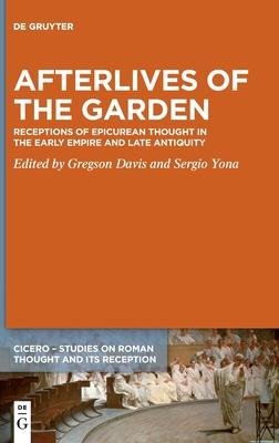 Afterlives of the Garden: Receptions of Epicurean Thought in the Early Empire and Late Antiquity