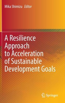 A Resilience Approach to Acceleration of Sustainable Development Goals