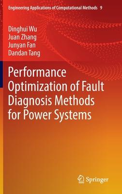 Performance Optimization of Fault Diagnosis Methods for Power Systems