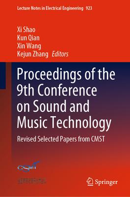 Proceedings of the 9th Conference on Sound and Music Technology: Revised Selected Papers from Cmst