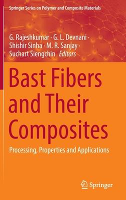 Bast Fibers and Their Composites: Processing, Properties and Applications