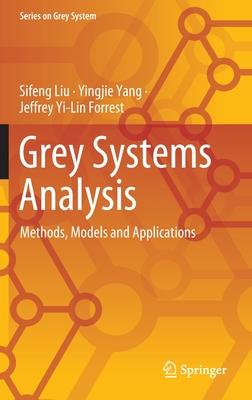 Grey Systems Analysis: Methods, Models and Applications