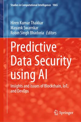 Predictive Data Security Using AI: Insights and Issues of Blockchain, Iot, and Devops