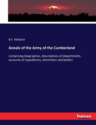 Annals of the Army of the Cumberland: comprising biographies, descriptions of departments, accounts of expeditions, skirmishes and battles