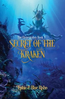 Secret of the Kraken: The Elementalists, book 3