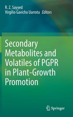 Secondary Metabolites and Volatiles of Pgpr in Plant-Growth Promotion