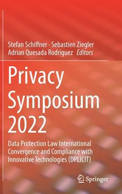 Privacy Symposium 2022: Data Protection Law International Convergence and Compliance with Innovative Technologies (Dplicit)