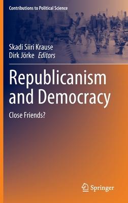 Republicanism and Democracy: Close Friends?