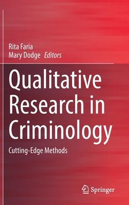 Qualitative Research in Criminology: Cutting-Edge Methods