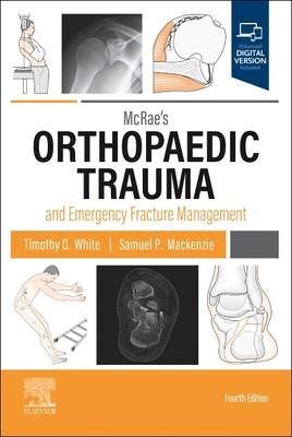 McRae’s Orthopaedic Trauma and Emergency Fracture Management