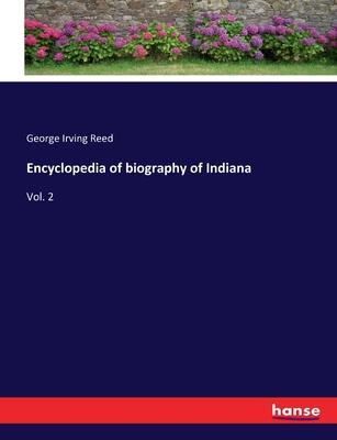 Encyclopedia of biography of Indiana: Vol. 2