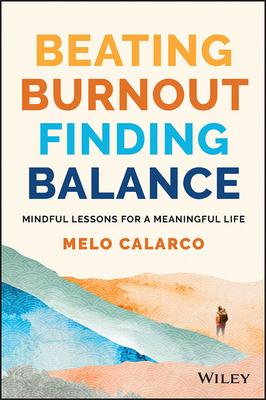 Beating Burnout: Mindful Lessons for a Meaningful Life