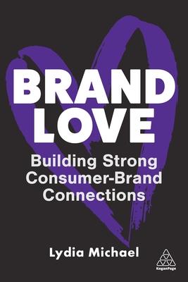 Brand Love: Make Consumers Fall for Your Company