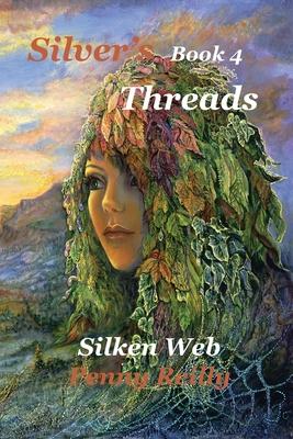 Silver’s Threads Book 4,: Silken Web