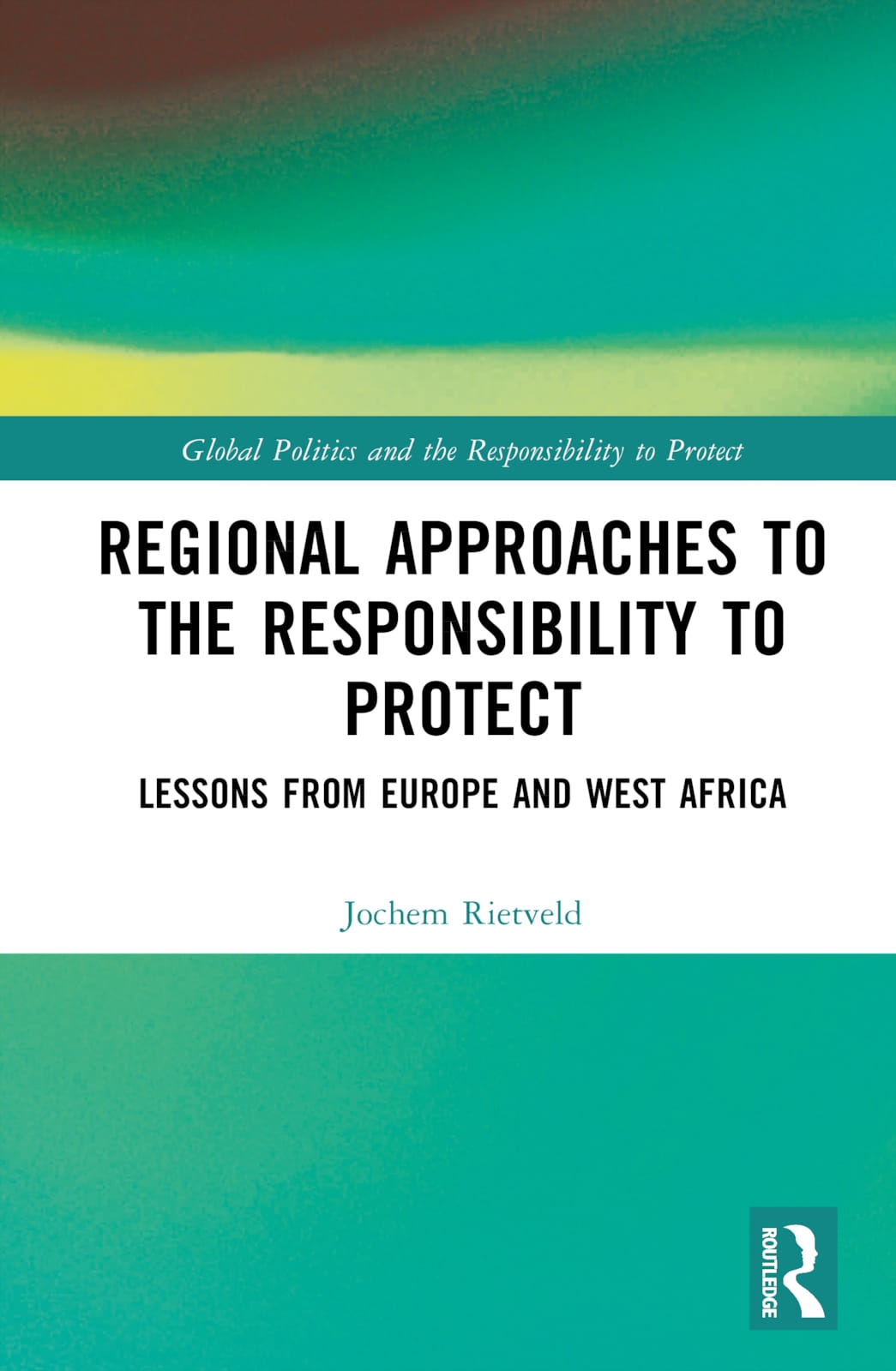 Regional Approaches to the Responsibility to Protect: Lessons from Europe and West Africa