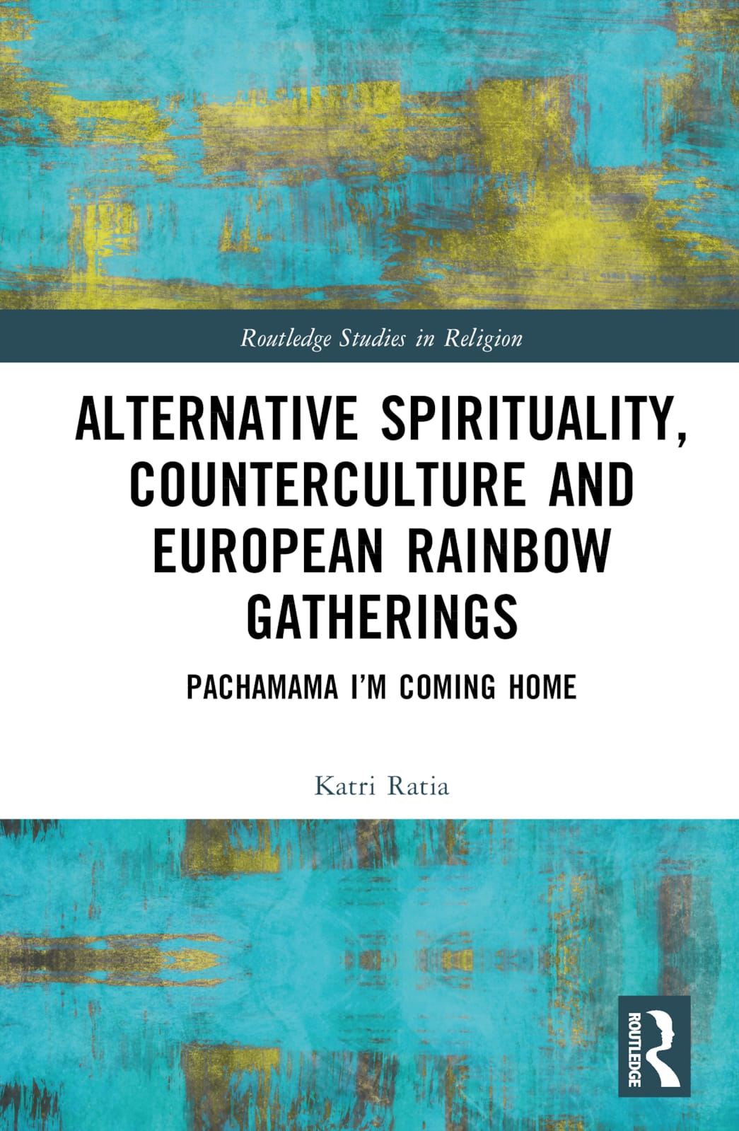 Alternative Spirituality, Counterculture and European Rainbow Gatherings: Pachamama I’m Coming Home