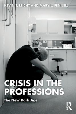 Crisis in the Professions: The New Dark Age