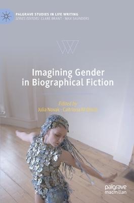 Imagining Gender in Biographical Fiction