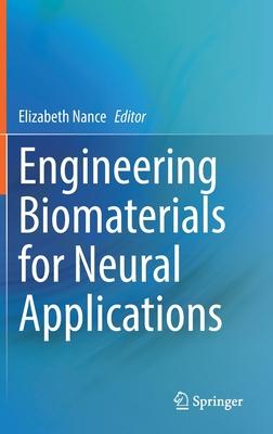 Engineering Biomaterials for Neural Applications