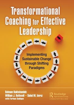 Transformational Coaching for Effective Leadership: Implementing Sustainable Change Through Shifting Paradigms