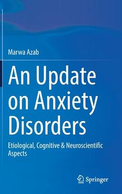 An Update on Anxiety Disorders: Etiological, Cognitive & Neuroscientific Aspects