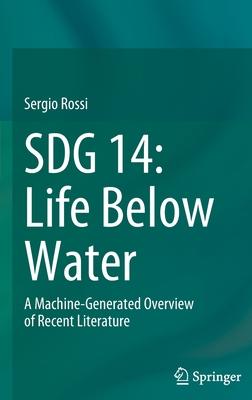 Sdg 14: Life Below Water: A Machine-Generated Overview of Recent Literature