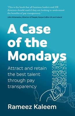 A Case of the Mondays: How to build a culture of trust through pay transparency