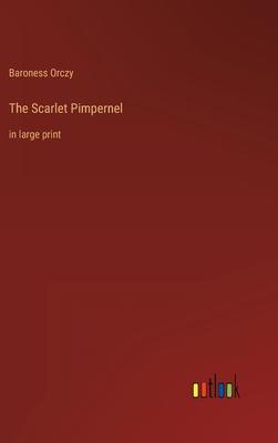 The Scarlet Pimpernel: in large print