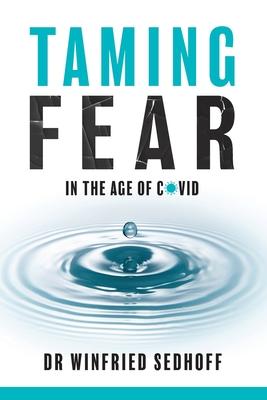 Taming Fear in the Age of Covid