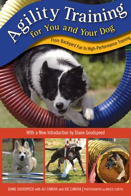 Agility Training for You and Your Dog: From Backyard Fun to High-Performance Training