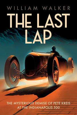 The Last Lap: Pete Kreis’s Death Drive at the Indianapolis 500