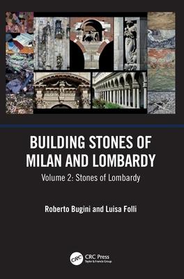 Building Stones of Milan and Lombardy: Volume 2: Stones of Lombardy