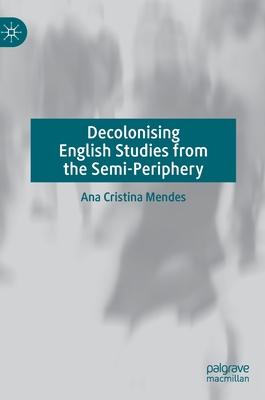 Decolonising English Studies from the Semi-Periphery