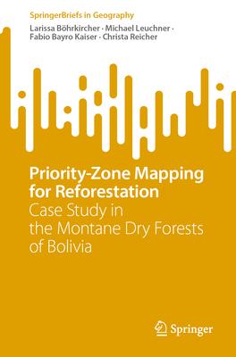 Priority-Zone Mapping for Reforestation: Case Study in the Montane Dry Forests of Bolivia