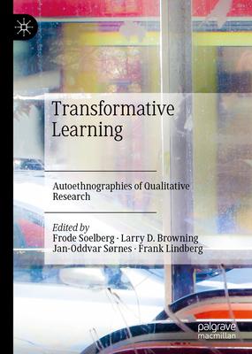 Transformative Learning: Autoethnographies of Doing Qualitative Research