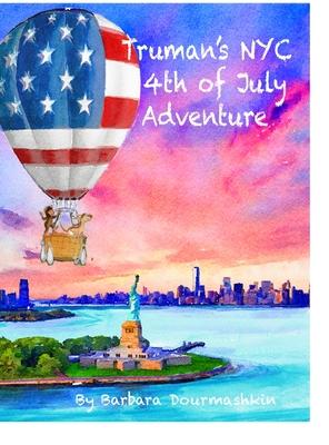 Truman’s NYC 4th of July Adventure