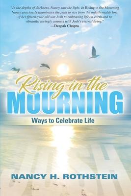 Rising in the Mourning: Ways to Celebrate Life