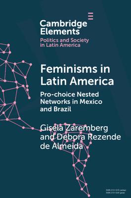 Feminisms in Latin America: Pro-Choice Nested Networks in Mexico and Brazil