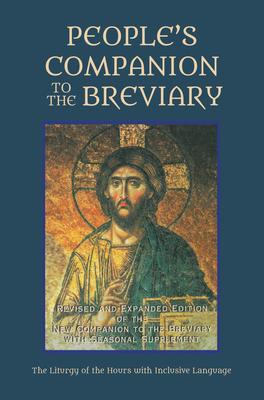 People’s Companion to the Breviary, Volume 1: Revised and Expanded Edition of the New Companion to the Breviary with Seasonal Supplement: The Liturgy