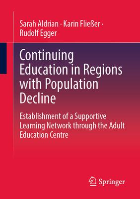 Continuing Education in Regions with Population Decline: Establishment of a Supportive Learning Network Through the Adult Education Centre