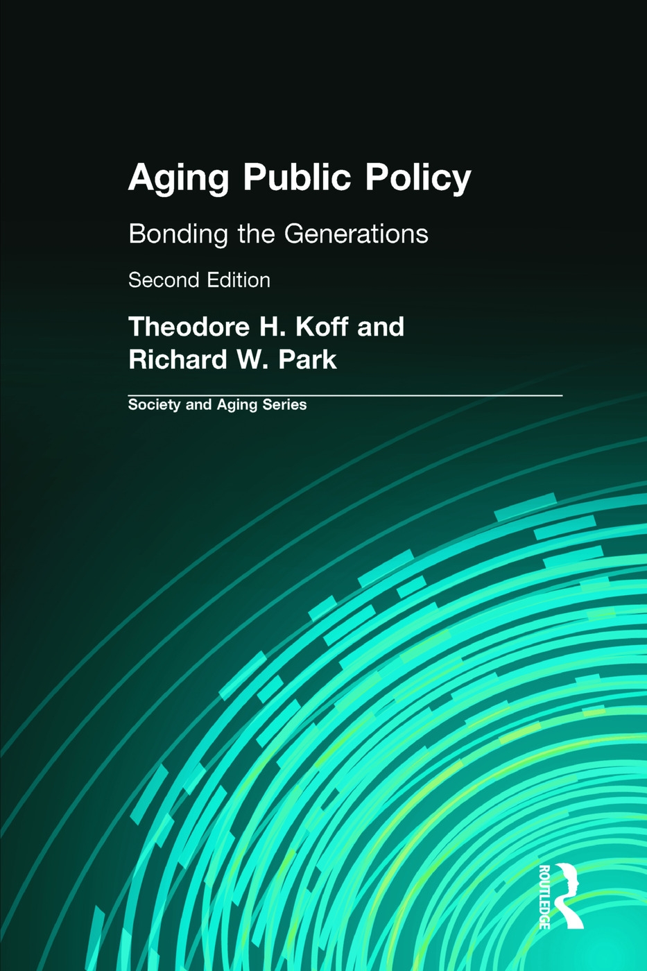 Aging Public Policy: Bonding the Generations