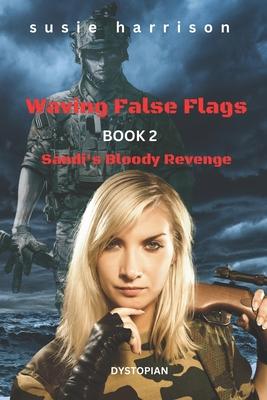 Waving False Flags: Sandi’s Bloody Revenge