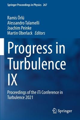 Progress in Turbulence IX: Proceedings of the Iti Conference in Turbulence 2021