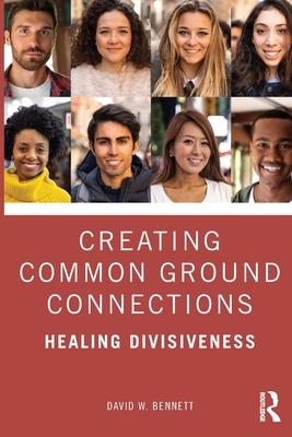 Creating Common Ground Connections: Healing Divisiveness