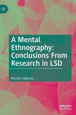 A Mental Ethnography: Conclusions from Research in LSD