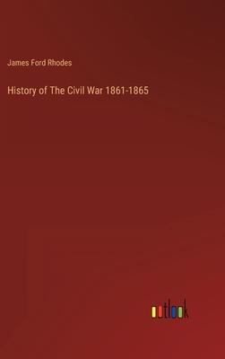 History of The Civil War 1861-1865