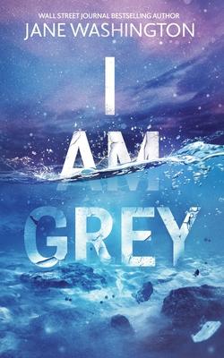 I Am Grey