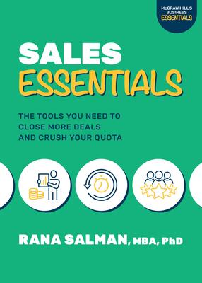 Sales Essentials: The Tools You Need at Every Stage to Close More Deals and Crush Your Quota