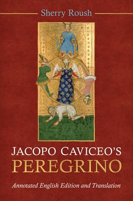 Jacopo Caviceo’s Peregrino: Annotated English Edition and Translation