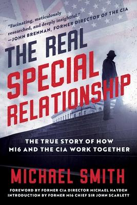 The Real Special Relationship: The True Story of How the British and Us Secret Services Work Together